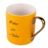 Straight mug with a quote and handle in gold color NBC 300 ml yellow dec. A Straight mug with a quote and handle in gold color NBC 300 ml yellow dec. A